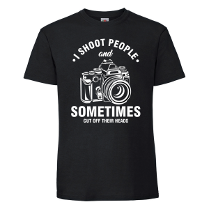 Мъжка тениска-  I SHOOT PEOPLE AND SOMETIMES CUT OFF THEIR HEADS